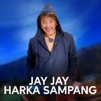 JAY JAY HARKA SAMPANG