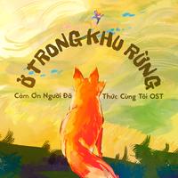 Ở Trong Khu Rừng - Cảm Ơn Người Đã Thức Cùng Tôi Original Soundtrack