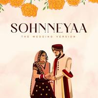 Sohnneyaa - The Wedding Version