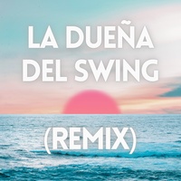 La Dueña del Swing - Remix