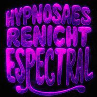 HYPNOSAES RENICHT ESPECTRAL - Slowed