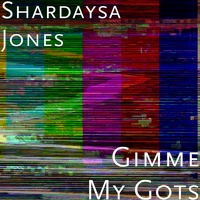 Gimme My Gots