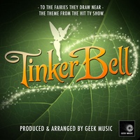 To The Fairies They Draw Nearer (From "TinkerBell")