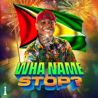 WHA NAME STOP?