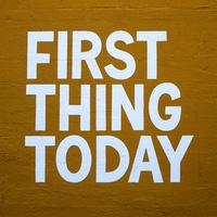 FIRST THING TODAY