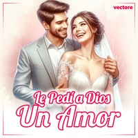 Le Pedí a Dios un Amor