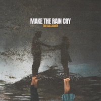 Make The Rain Cry