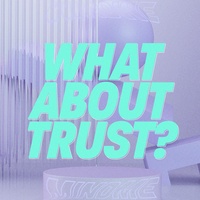 What About Trust?