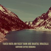 Toata Viata Am Facut Bani Are Baiatul Vrajeala