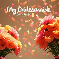 My Bridemaids