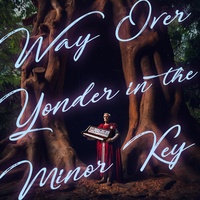 Way Over Yonder In The Minor Key (feat. Kristín Anna)