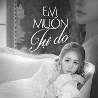 Em Muốn Tự Do