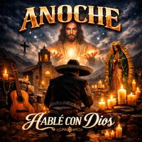 Anoche Hablé Con Dios