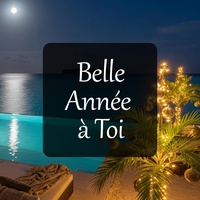 Belle année à toi