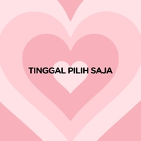 TINGGAL PILIH SAJA