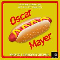 Oscar Mayer Wiener Song (From "Oscar Mayer")
