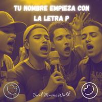 Tu Nombre empieza con la letra P