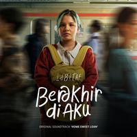Berakhir di Aku - Original Soundtrack From "Home Sweet Loan"