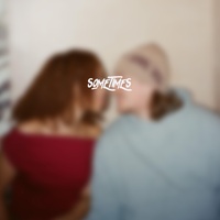 Sometimes