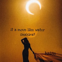 IT A MOVE LIKE WATER SHAKIRA