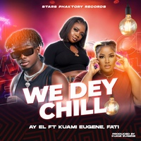 We Dey Chill