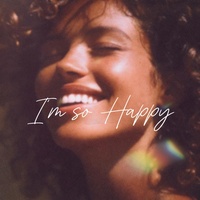 I’m So Happy
