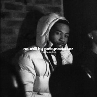 No Chill By Partynextdoor