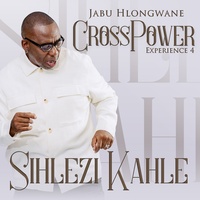 Crosspower Experience 4 - Sihlezi Kahle - Live