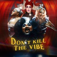 Don’t Kill The Vibe