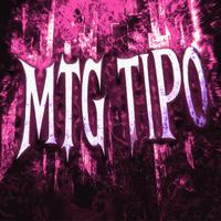 MTG TIPO (SLOWED)