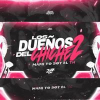 LOS DUEÑOS DEL CHICHE 2
