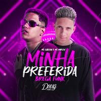 Minha Preferida - Bregafunk