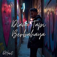 Diam Tapi Berbahaya