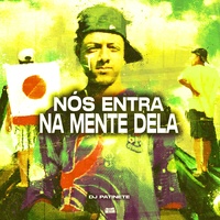 Nós Entra Na Mente Dela
