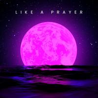 Like a Prayer