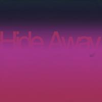 Hide Away (Sped Up)