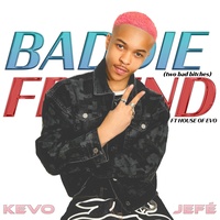 Baddie Friend (Two Bad Bitches) (feat. House of Evo)