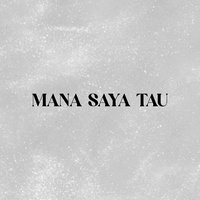 MANA SAYA TAU