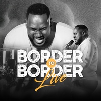 Border to Border - Live