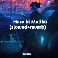 Huro ki Malika (slowed+reverb)