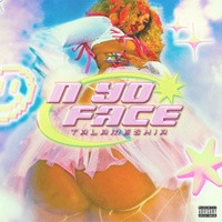 N YO FACE
