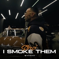 I Smoke Them