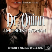 Dr. Quinn Medicine Woman Main Theme (From "Dr. Quinn Medicine Woman")