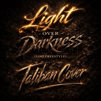 Light Over Darkness (LOD Freestyle) [Taliban Cover]