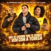 NÃO SE ESCONDE VOU TE COMER X VEM COM A TCHECA