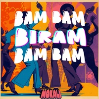 Bam Bam Biram Bam Bam