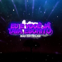 Eu e Você Já Tava Escrito nas Estrelas