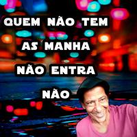 Quem Não Tem As Manha Não Entra Não