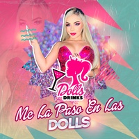 ME LA PASO EN DOLLS