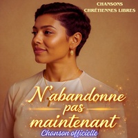 N'abandonne Pas Maintenant